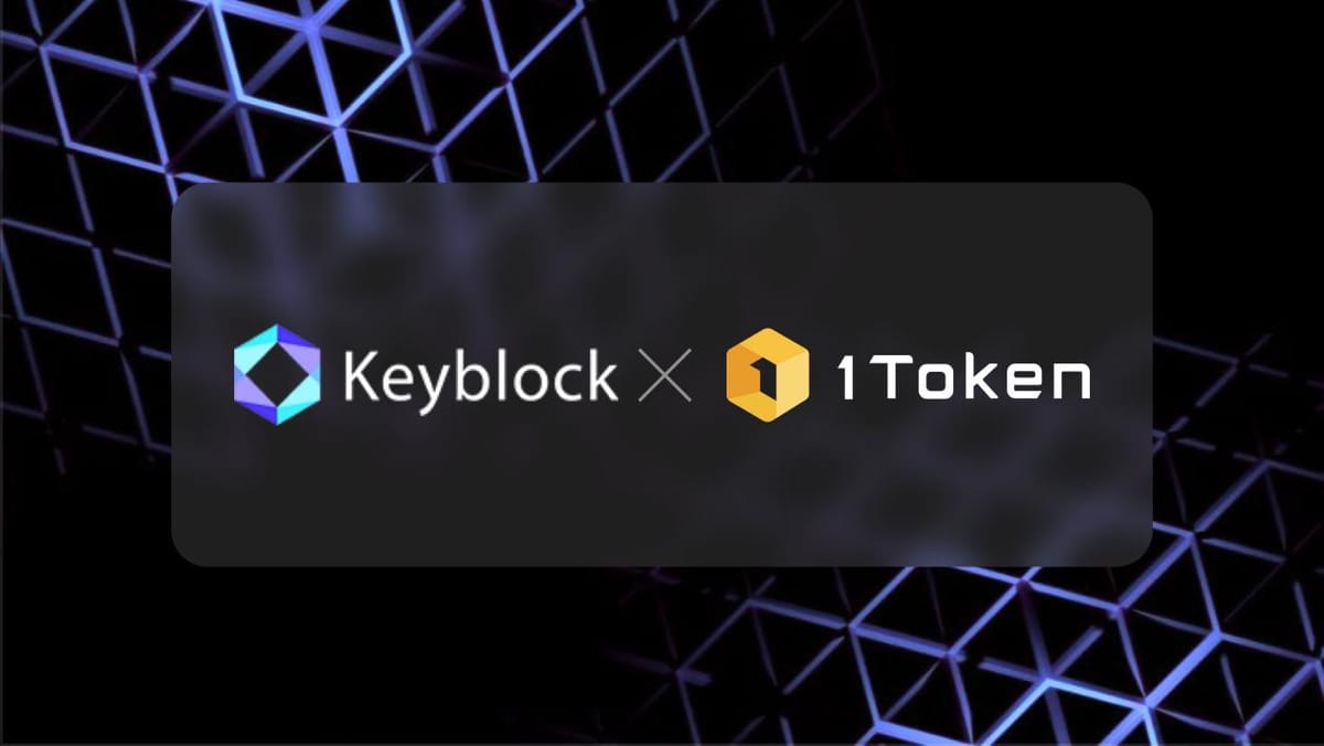 Keyblock Solutions宣布与1Token达成战略合作伙伴关系