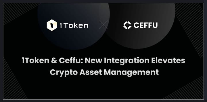 1Token和Ceffu达成合作伙伴关系